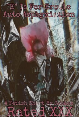 "E" Is For Erotic Auto Asphyxiation