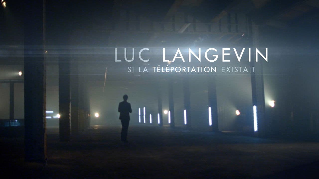 Luc Langevin : Si la téléportation existait