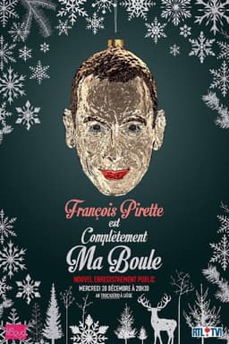 François Pirette - Est complètement ma boule