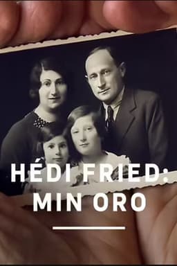 Hédi Fried: Min oro