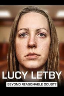 Lucy Letby: Beyond Reasonable Doubt?