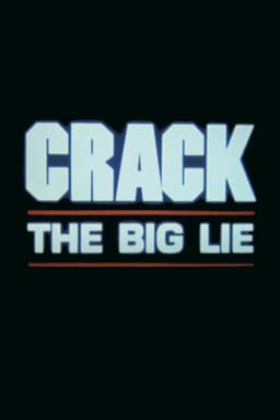 Crack: The Big Lie