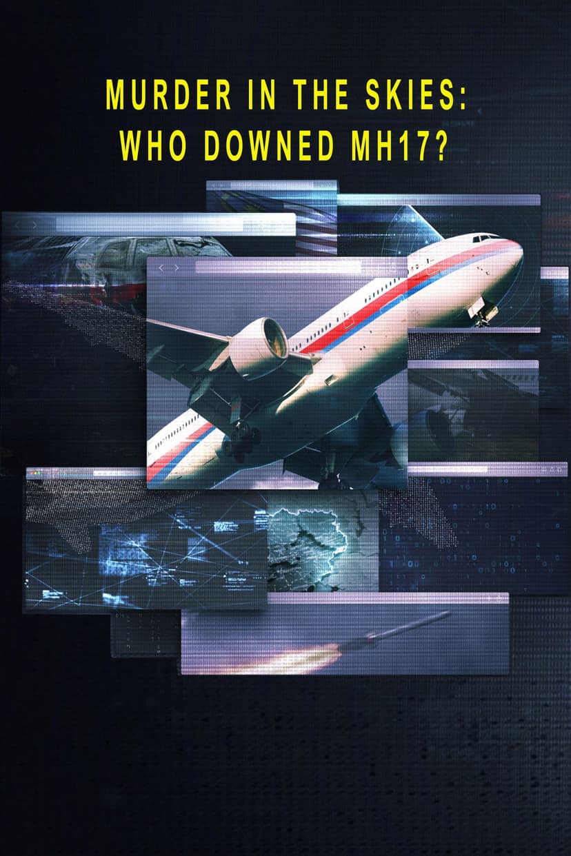 Murder in the Skies: Who Downed Mh17?