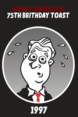 Rodney Dangerfield's 75th Birthday Toast