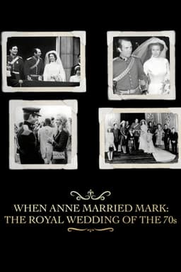 When Anne Married Mark: The Royal Wedding of the 70s