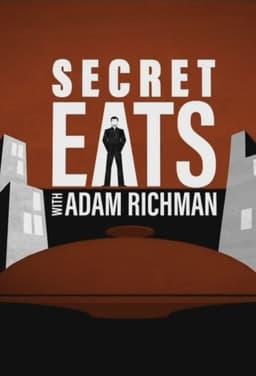 Secret Eats with Adam Richman