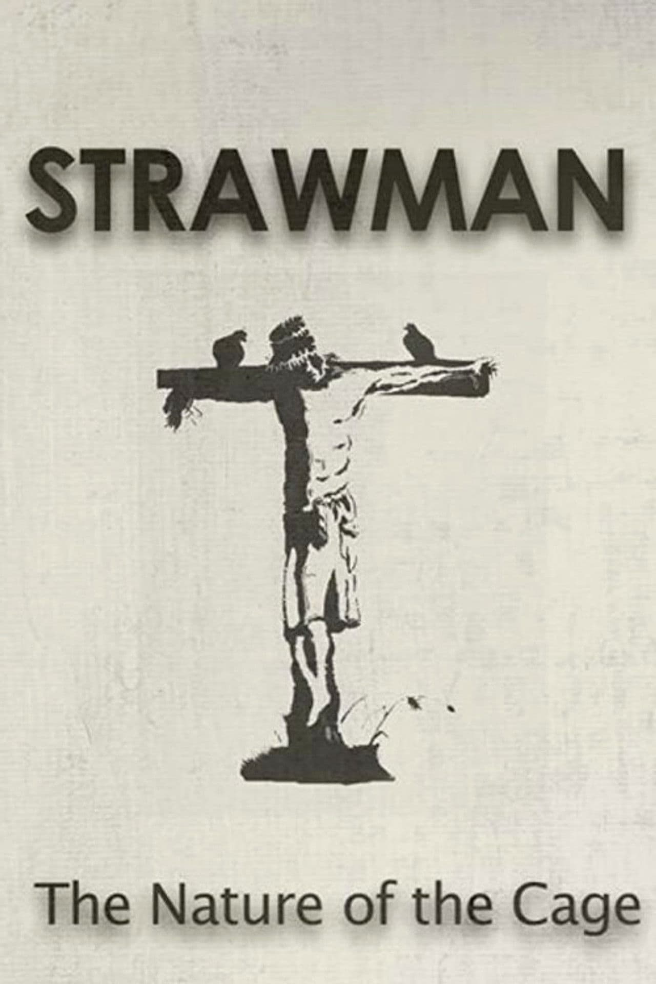 Strawman: The Nature of the Cage