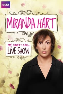 Miranda Hart - My, What I Call, Live Show