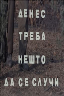 Something Should Happen Today