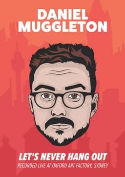 Daniel Muggleton: Let's Never Hang Out