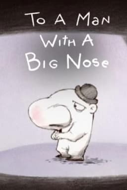 To a Man with a Big Nose