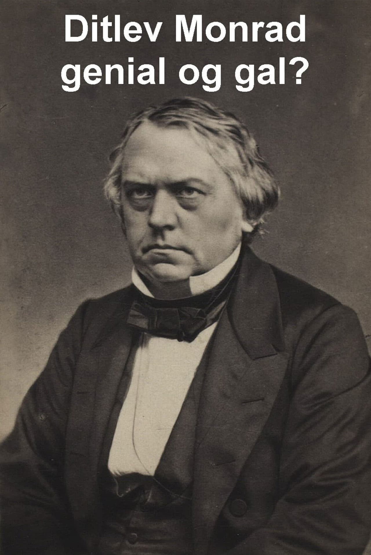 Ditlev Monrad - genial og gal