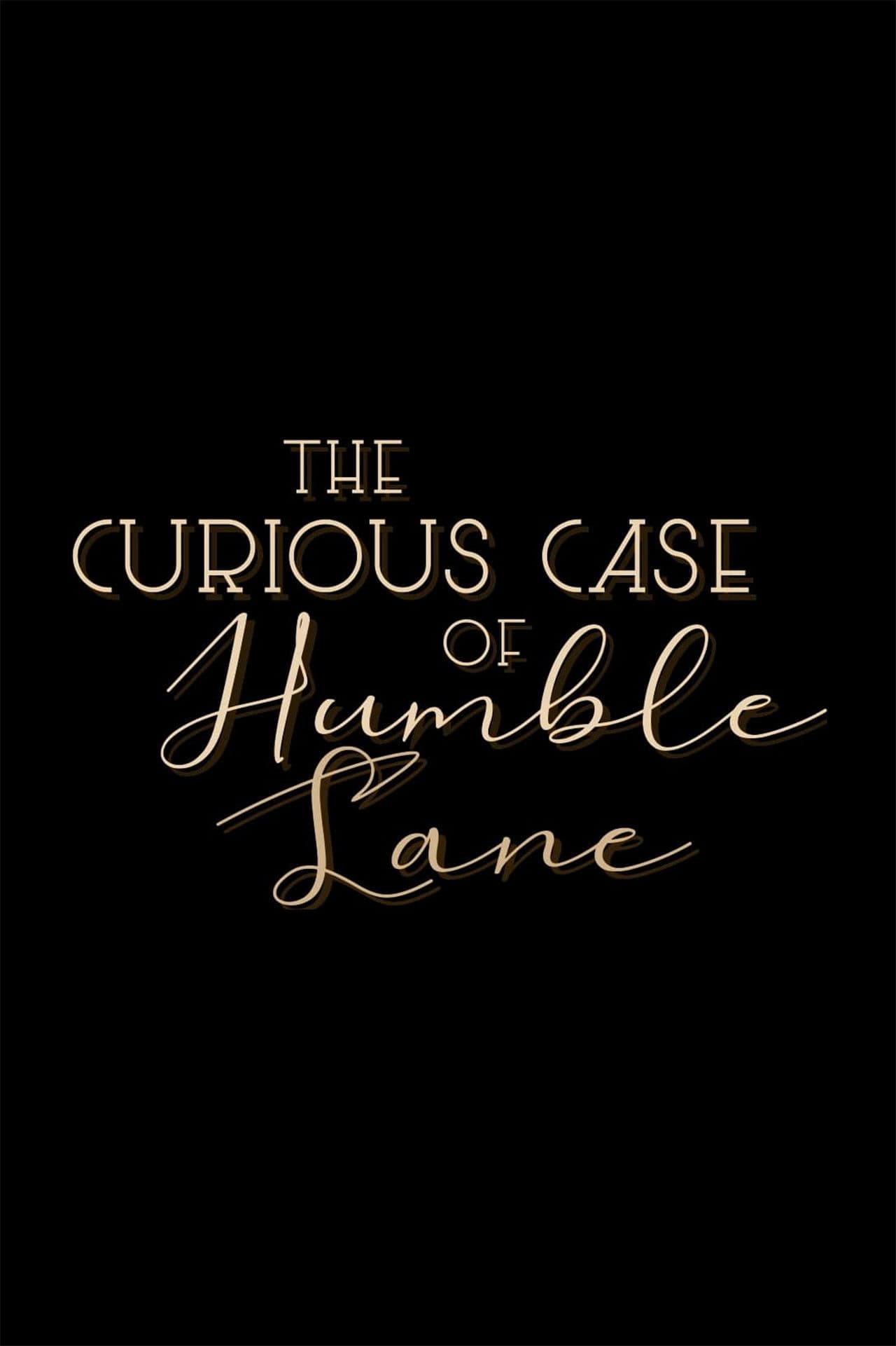 The Curious Case of Humble Lane