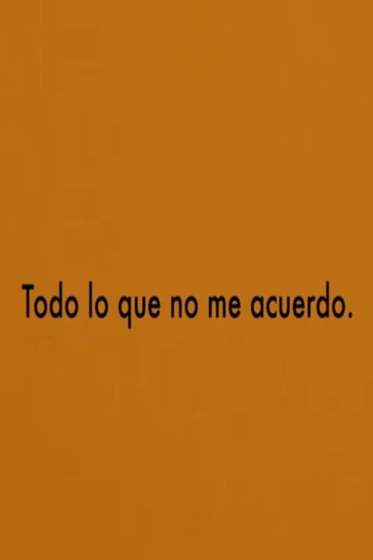 Todo lo que no me acuerdo