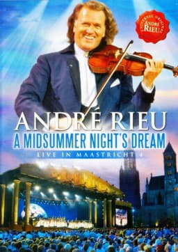André Rieu - A Midsummer Night's Dream: Live in Maastricht