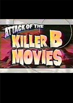 Attack of the Killer B-Movies