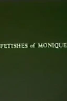 Fetishes of Monique