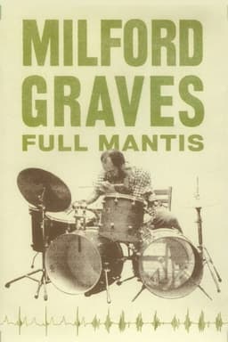 Milford Graves Full Mantis