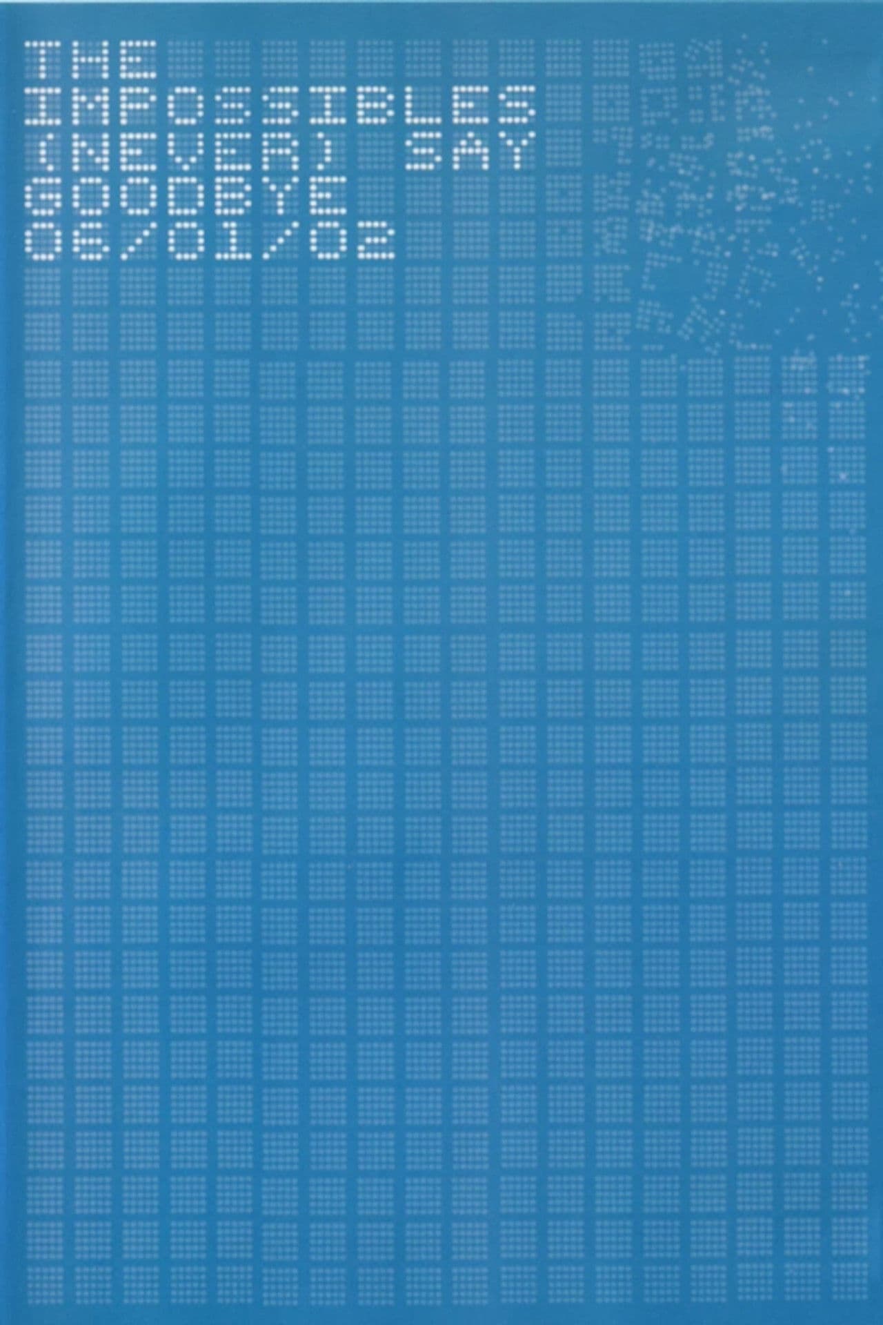 The Impossibles: (Never) Say Goodbye 06/01/02