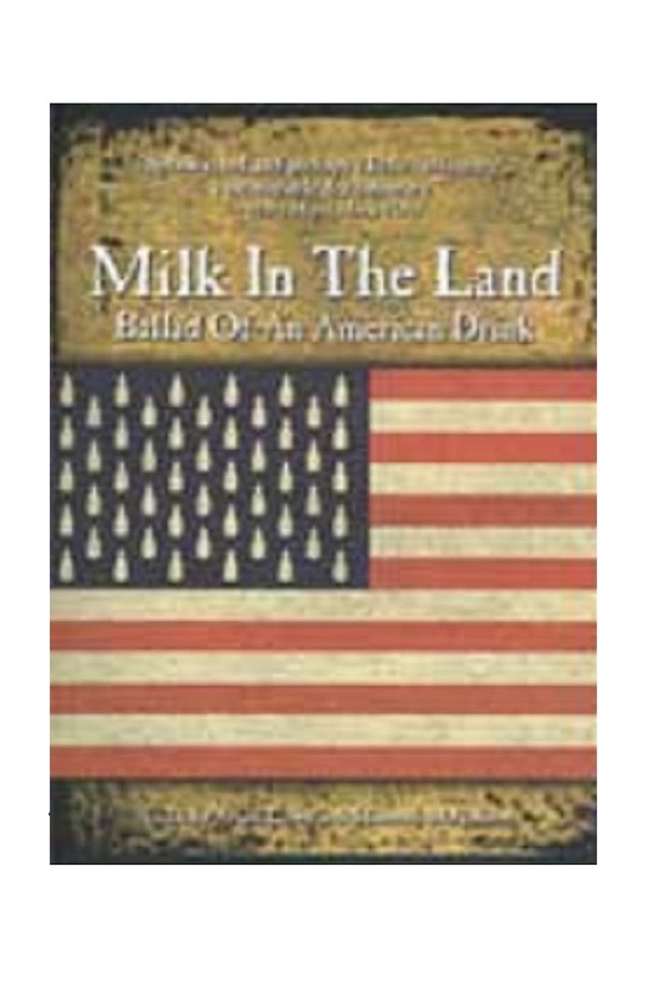 Milk in the Land: Ballad of an American Drink
