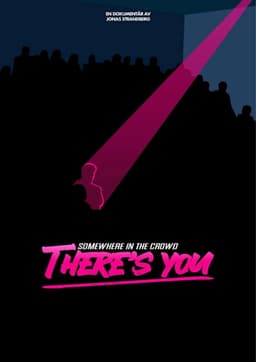 Somewhere in the crowd there's you