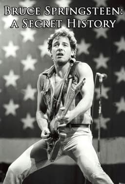 Bruce Springsteen: A Secret History