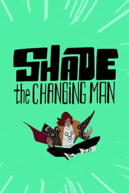 Shade: The Changing Man