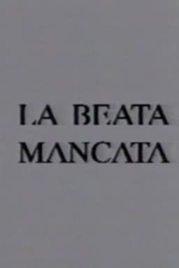 La beata mancata