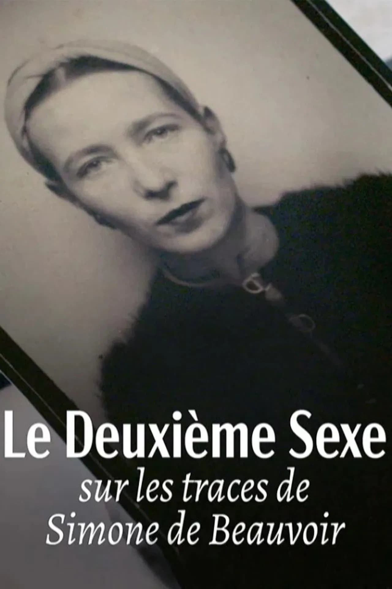 Le deuxième sexe : Sur les traces de Simone de Beauvoir
