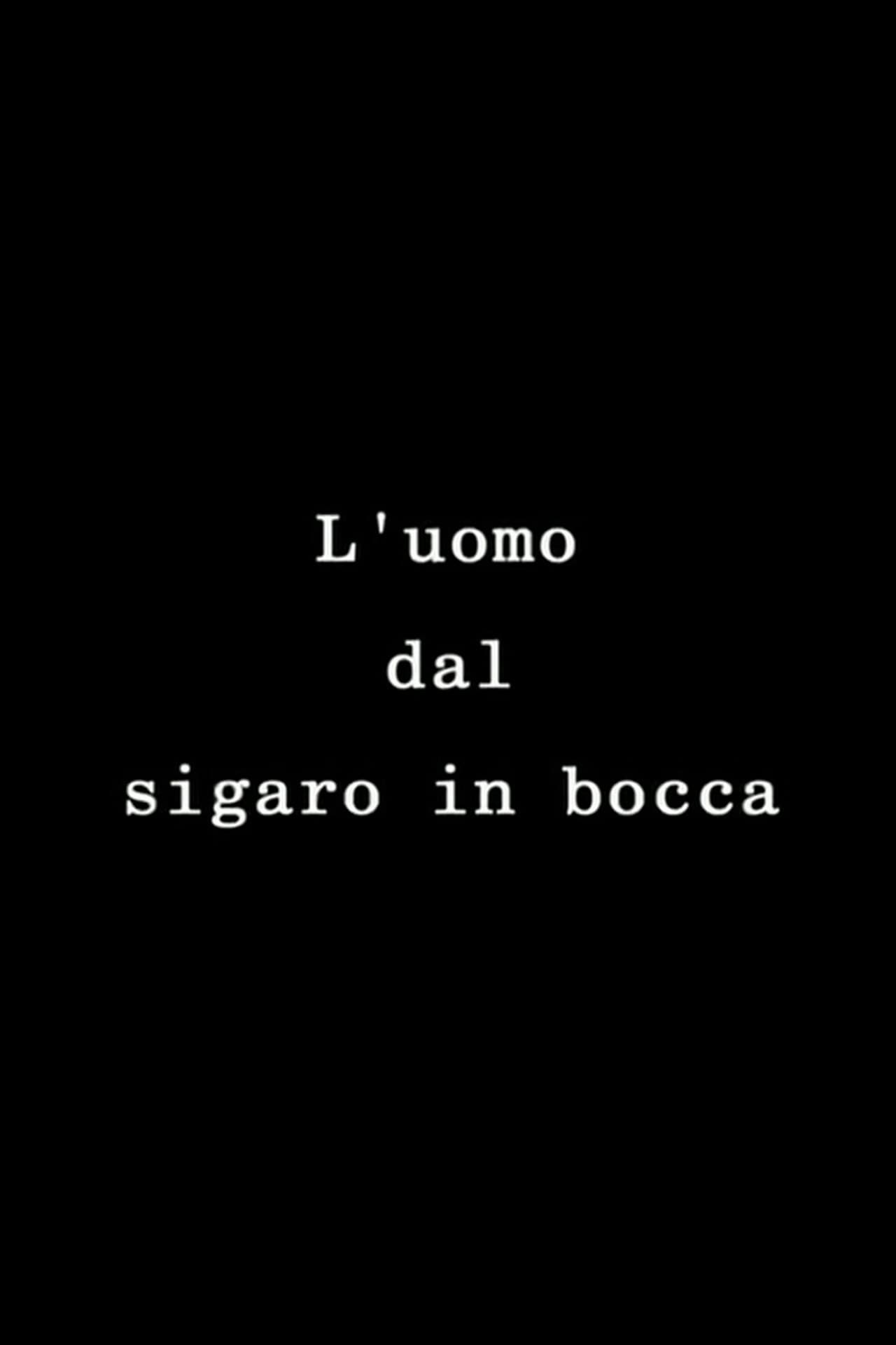 The Man with the Cigar in His Mouth