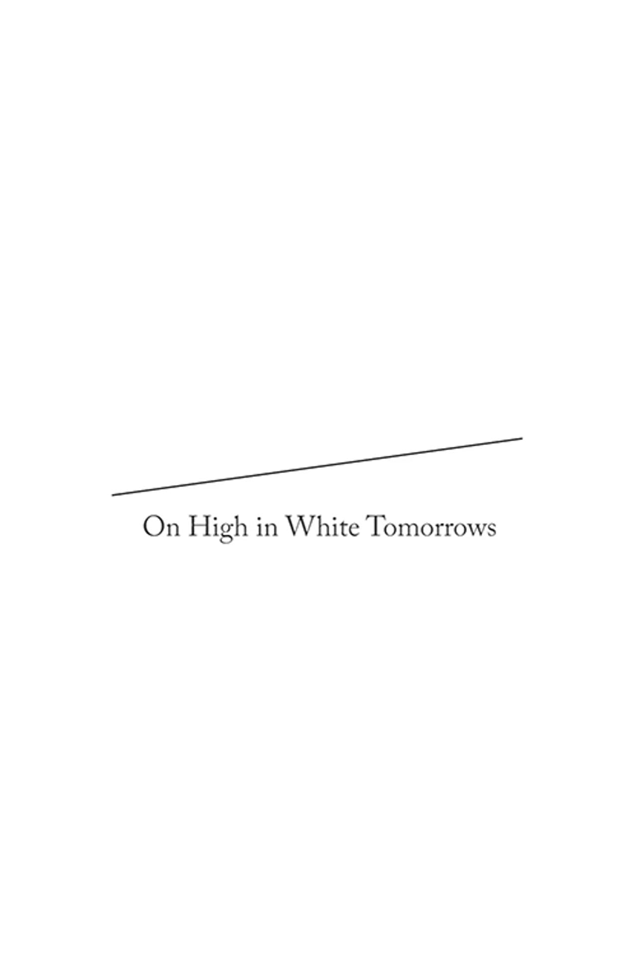 On High in White Tomorrows