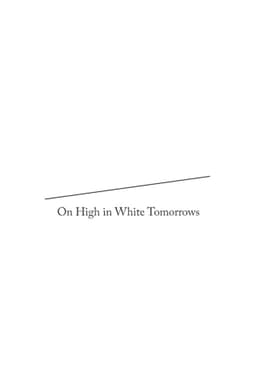 On High in White Tomorrows