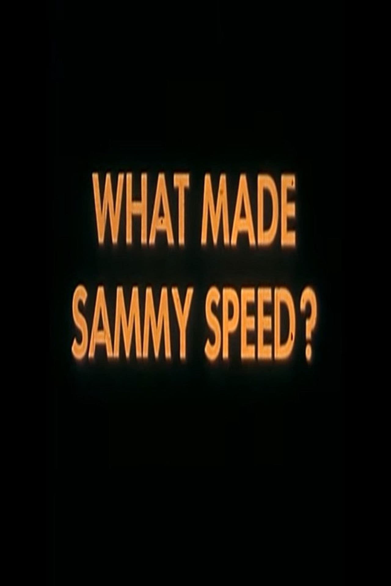 What Made Sammy Speed?
