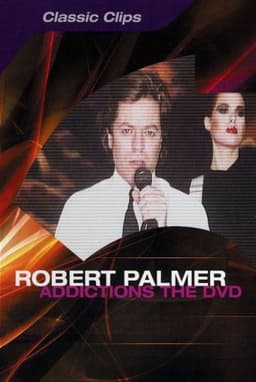 Robert Palmer: Addictions The DVD