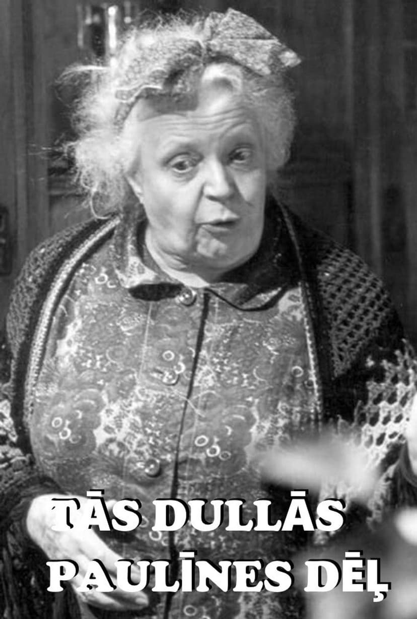 Tās dullās Paulīnes dēļ