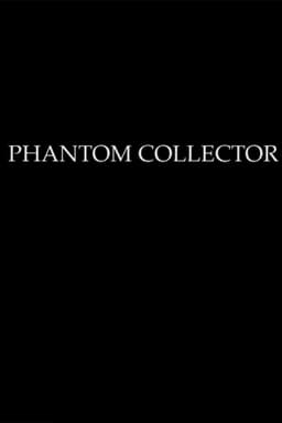 PHANTOM COLLECTOR