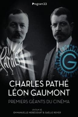 Charles Pathé et Léon Gaumont, premiers géants du cinéma