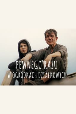 Pewnego razu w ogródkach działkowych
