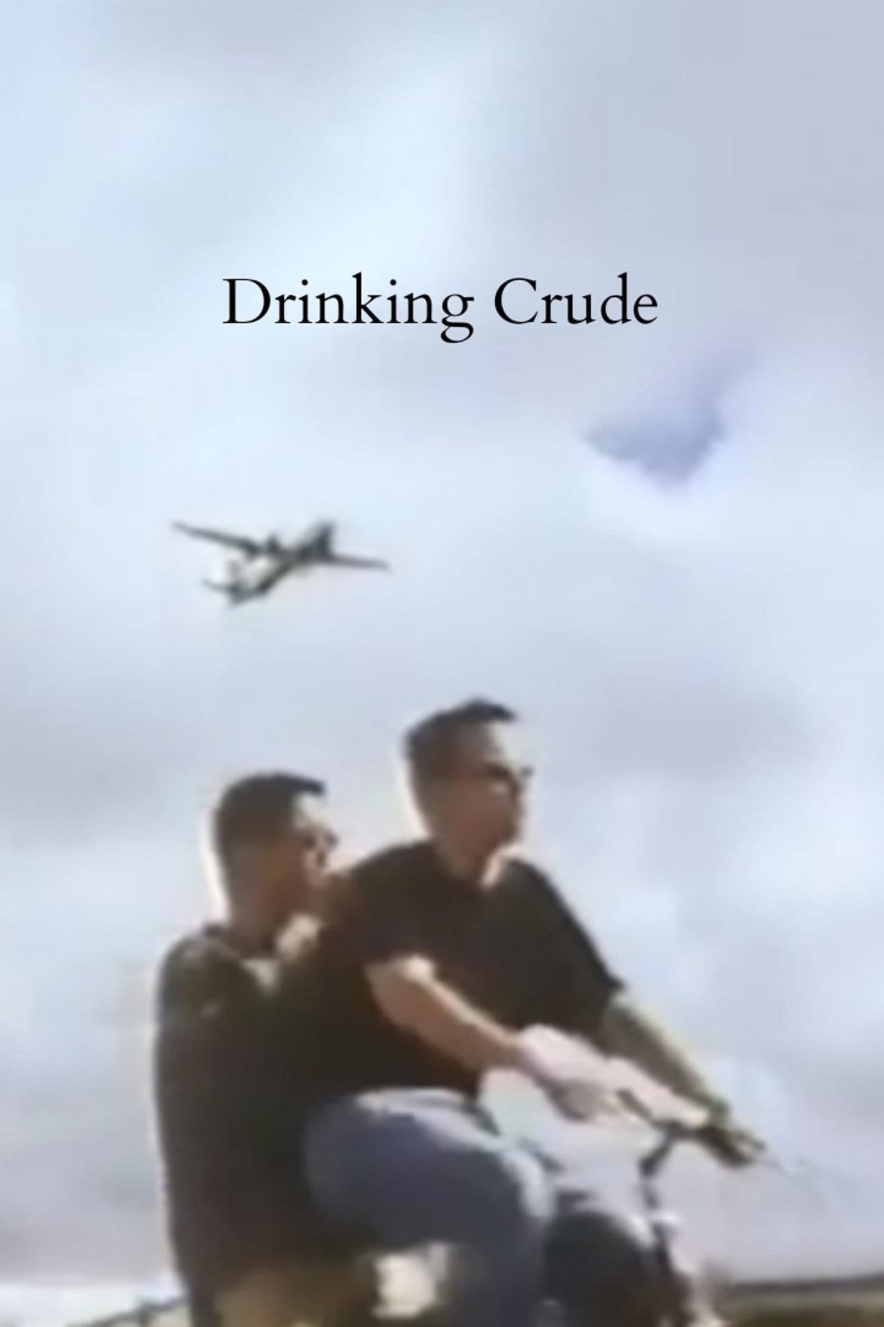 Drinking Crude