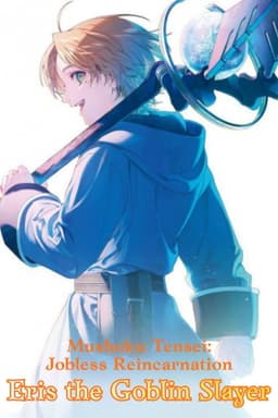 Mushoku Tensei: Jobless Reincarnation - Eris the Goblin Slayer