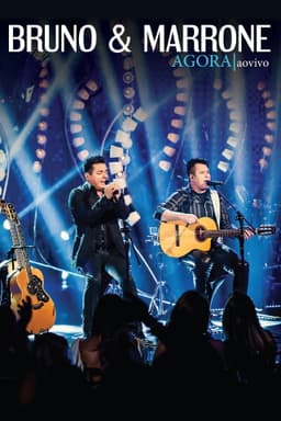 Bruno & Marrone: Agora - Ao Vivo