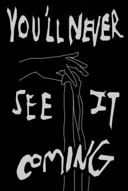 You'll Never See It Coming