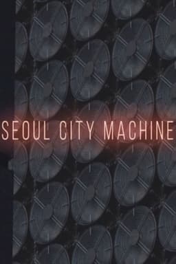 Seoul City Machine