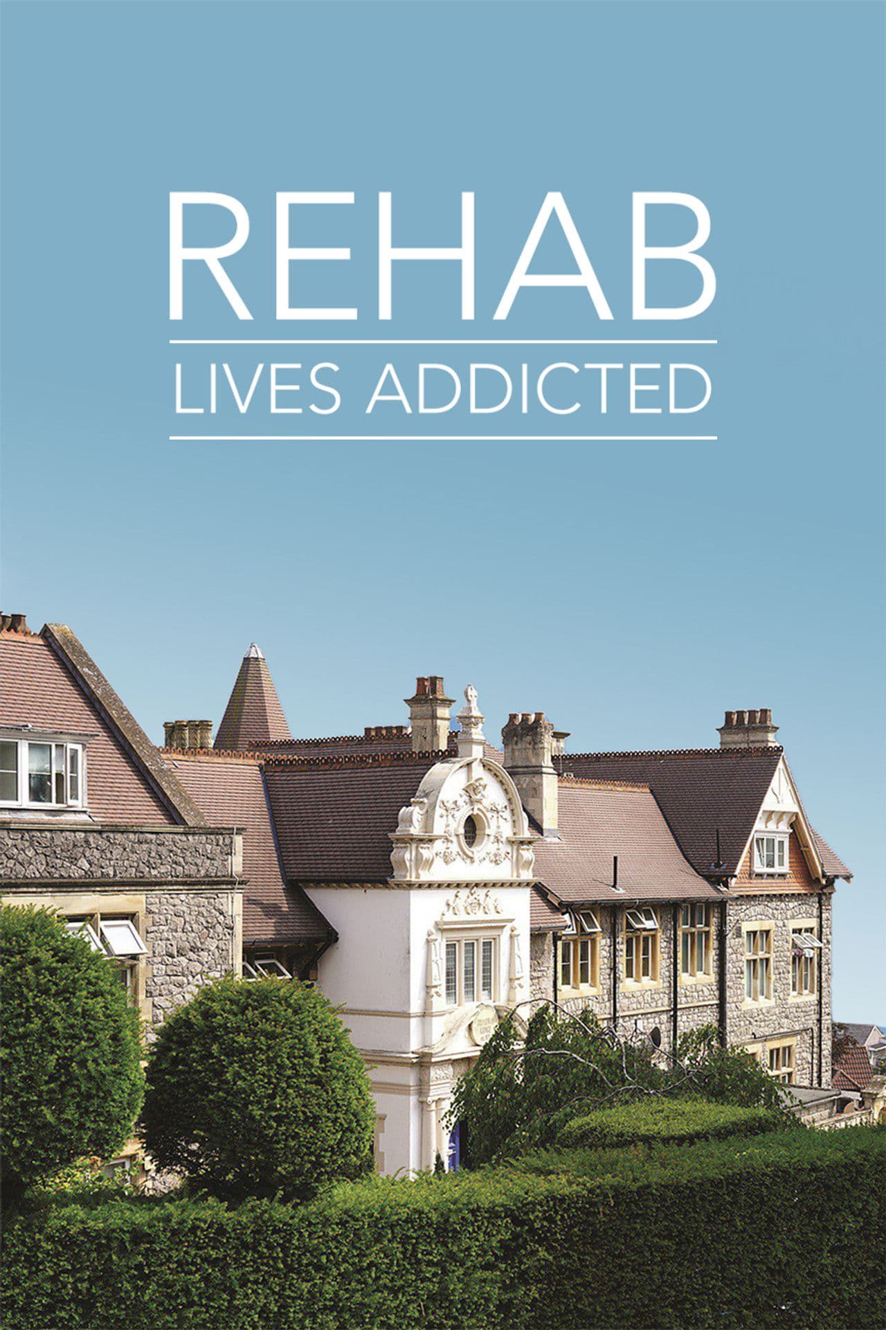 Rehab: Lives Addicted