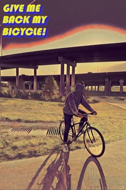 GIVE ME BACK MY BICYCLE!