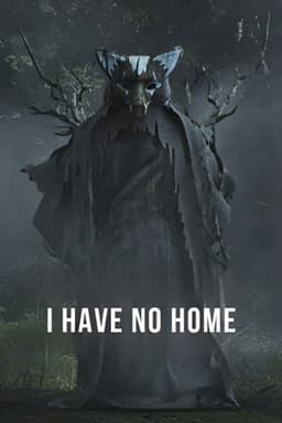 I Have No Home