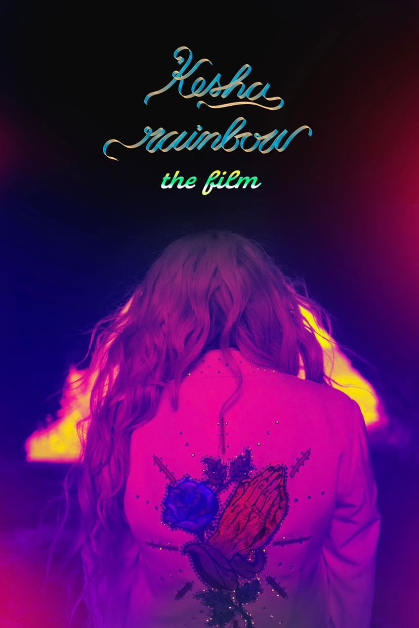 Kesha: Rainbow - The Film