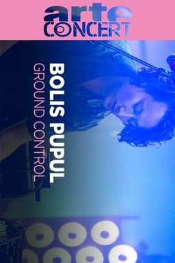 Bolis Pupul @ Ground Control