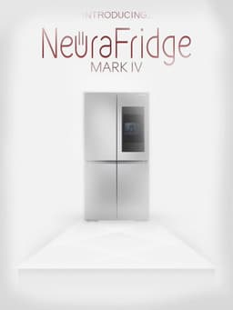 Introducing the NeuraFridge Mark IV