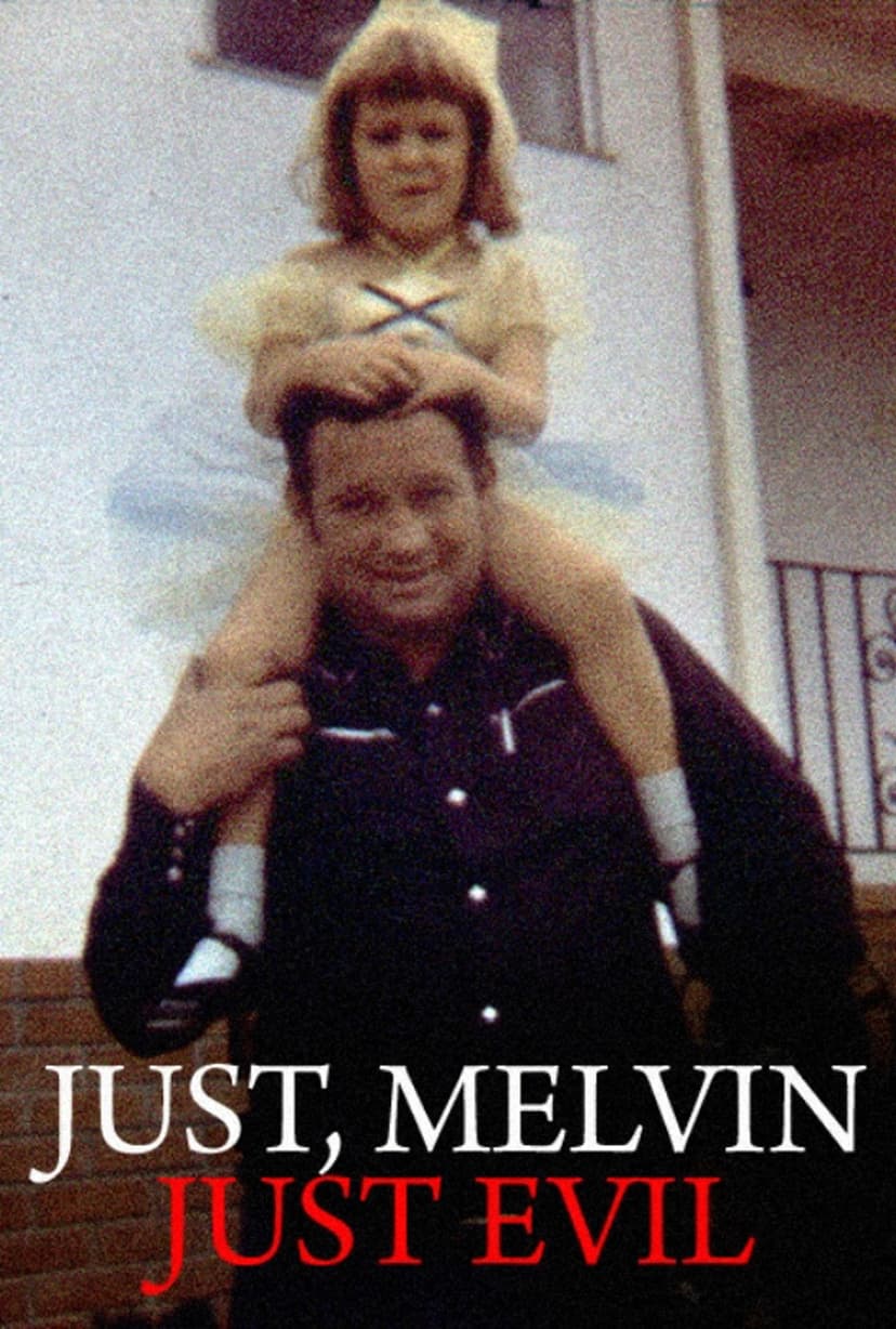 Just, Melvin: Just Evil
